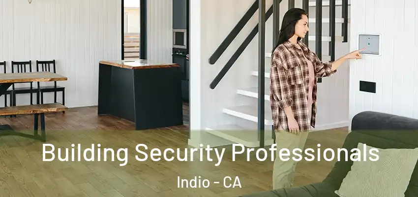  Building Security Professionals Indio - CA