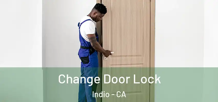 Change Door Lock Indio - CA
