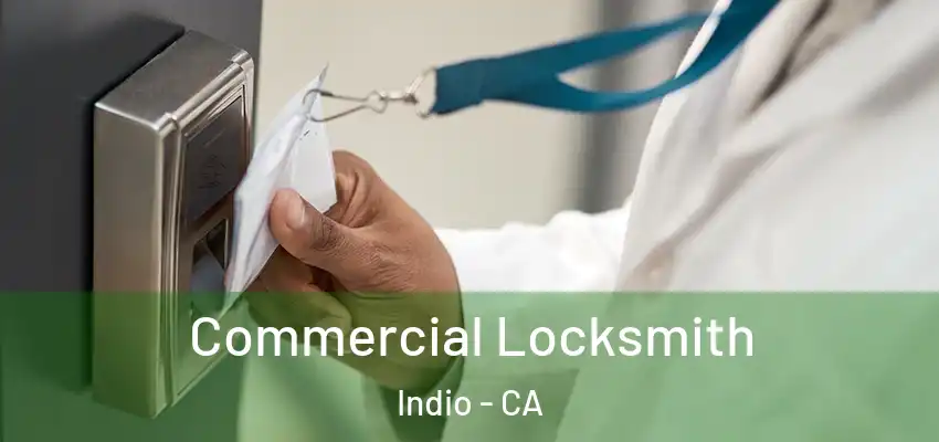  Commercial Locksmith Indio - CA