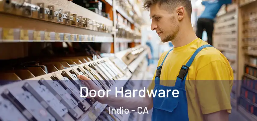  Door Hardware Indio - CA