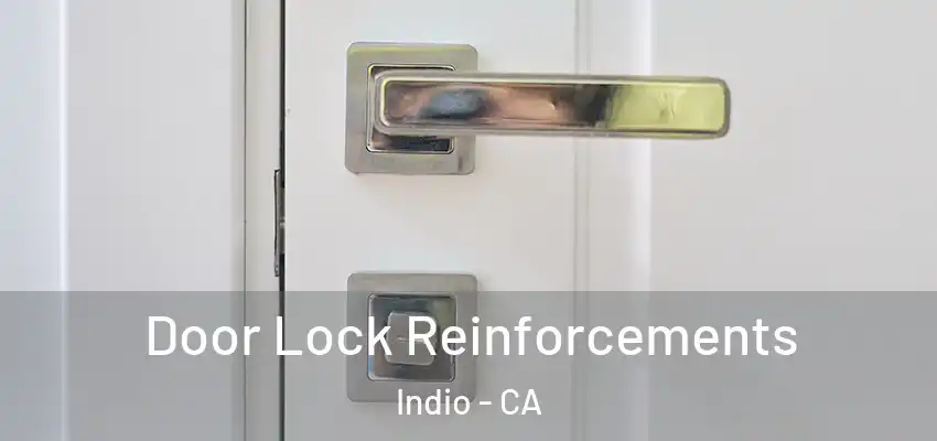 Door Lock Reinforcements Indio - CA