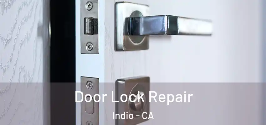  Door Lock Repair Indio - CA