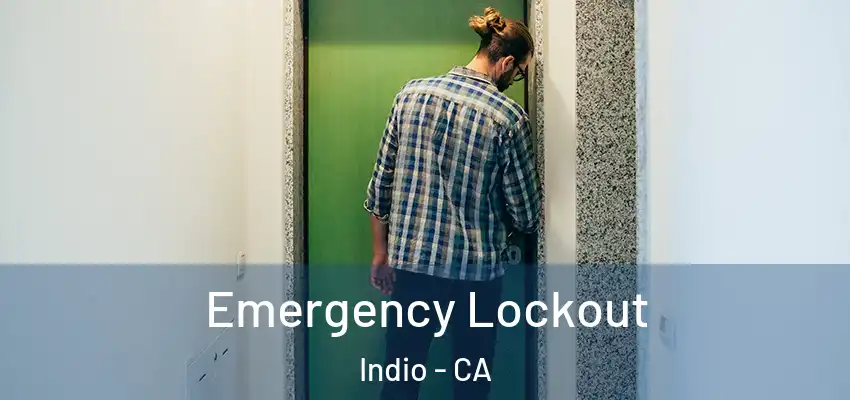  Emergency Lockout Indio - CA