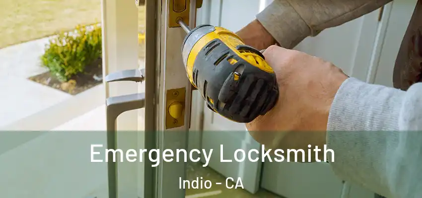  Emergency Locksmith Indio - CA