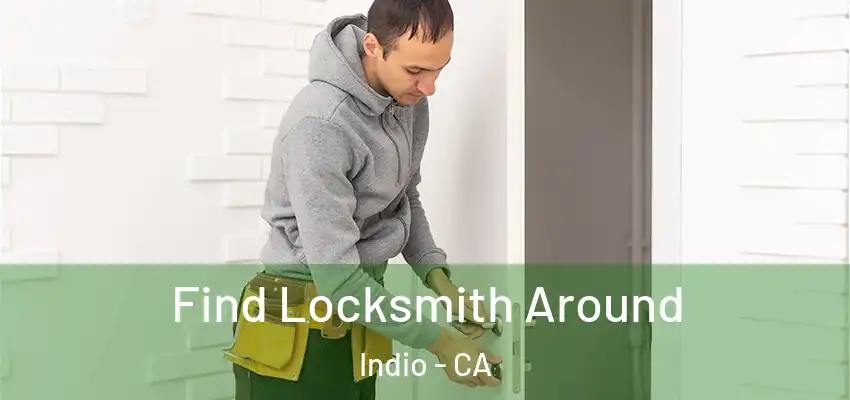  Find Locksmith Around Indio - CA