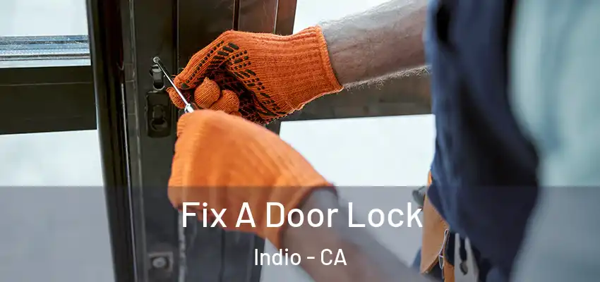  Fix A Door Lock Indio - CA