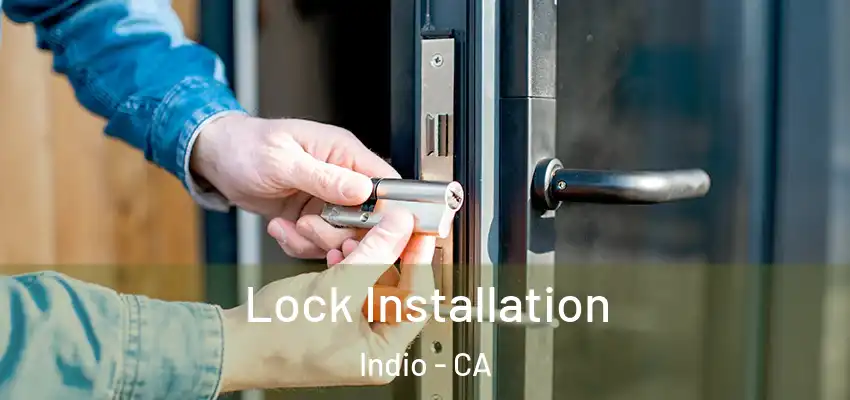  Lock Installation Indio - CA