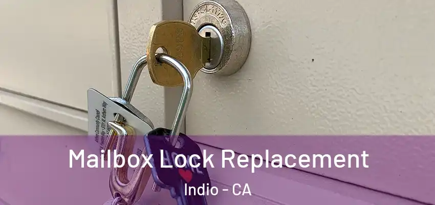  Mailbox Lock Replacement Indio - CA