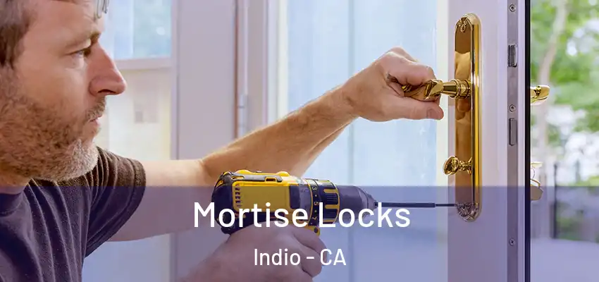  Mortise Locks Indio - CA