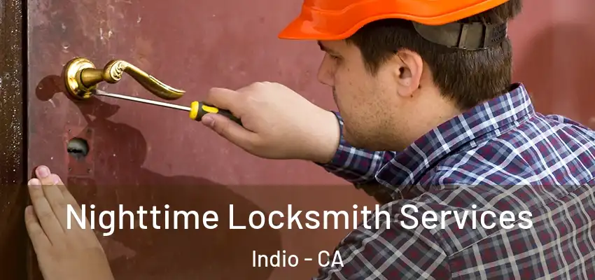  Nighttime Locksmith Services Indio - CA