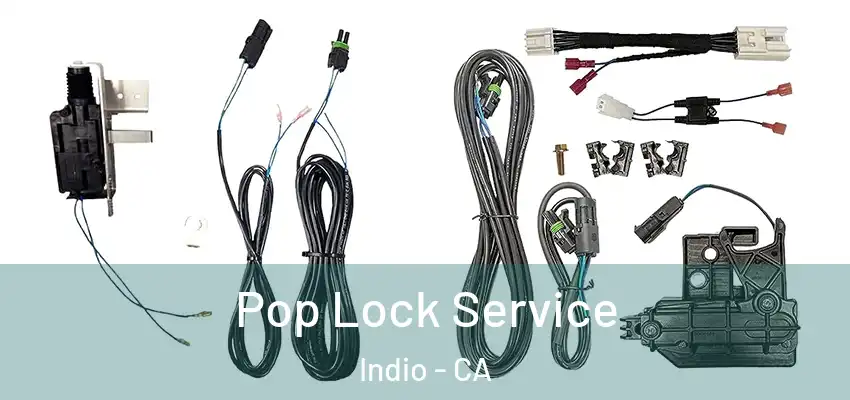  Pop Lock Service Indio - CA