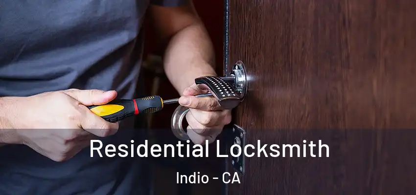  Residential Locksmith Indio - CA