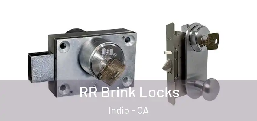  RR Brink Locks Indio - CA