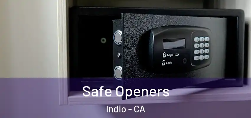  Safe Openers Indio - CA