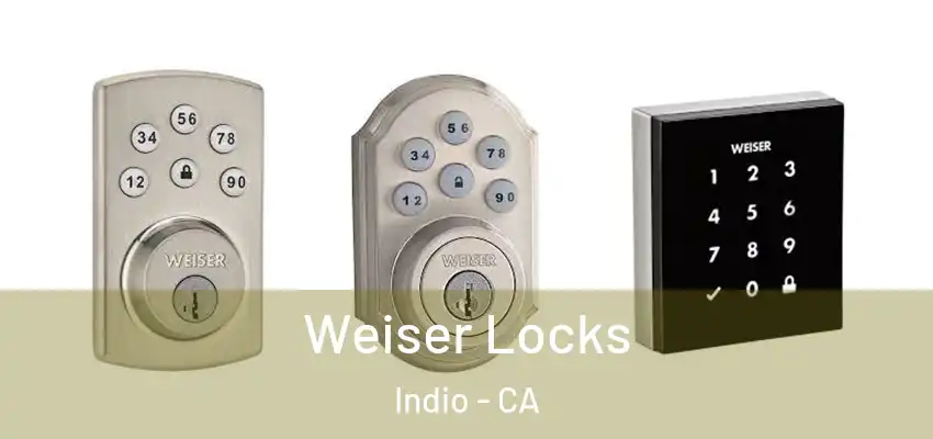  Weiser Locks Indio - CA